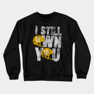 I Still Own You - Aaron Rodgers Crewneck Sweatshirt